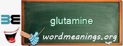 WordMeaning blackboard for glutamine